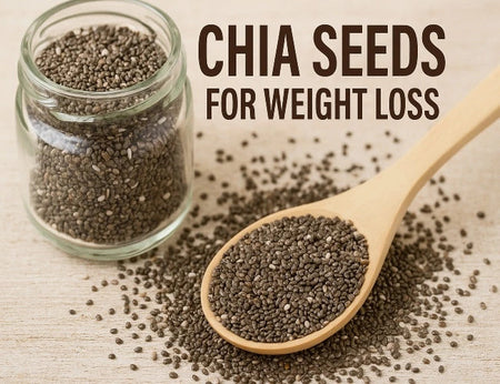 Chia Seeds for Weight Loss: What You Need to Know